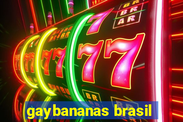 gaybananas brasil